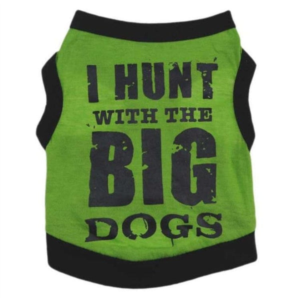 Copy of I Hunt With The Big Dogs Printed Tee for Dogs - Green and Black - Extra Small - Pet NOCO
